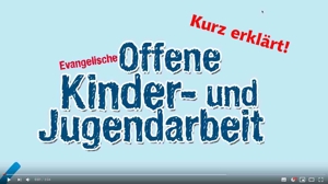 Evangelische Offene Kinder- und Jugendarbeit, kurz erklärt!